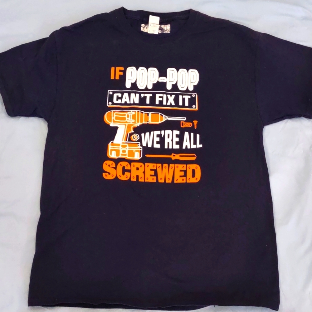 If Pop-Pop Can't Fix It T-Shirt